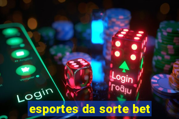 esportes da sorte bet